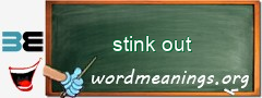WordMeaning blackboard for stink out